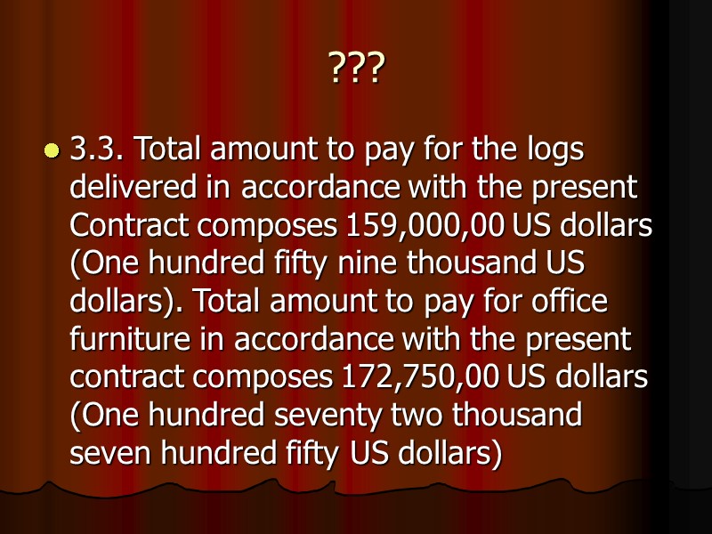 ??? 3.3. Total amount to pay for the logs delivered in accordance with the